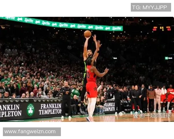 猛龙与凯尔特人对决赛程安排及比赛时间详细解析 猛龙与凯尔特人对决赛程安排及比赛时间详细解析